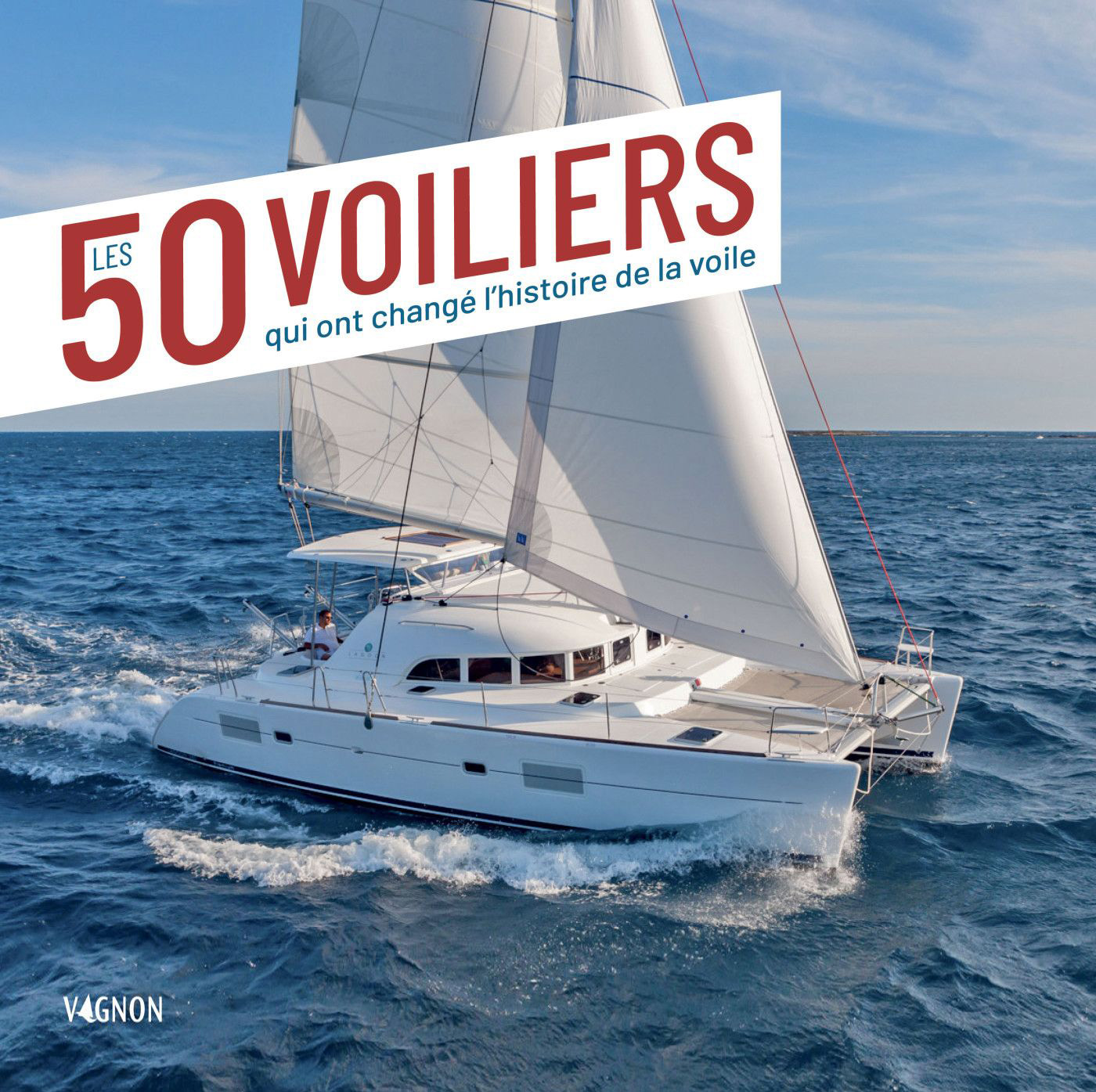 Les 50 voiliers qui ont changé l'histoire de la voile